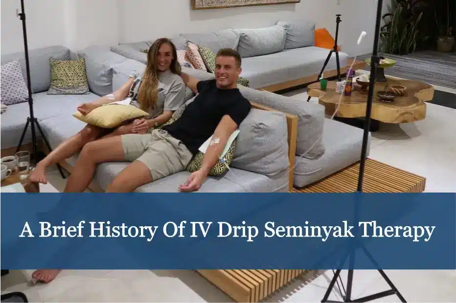 A Brief History of IV Drip Seminyak Therapy