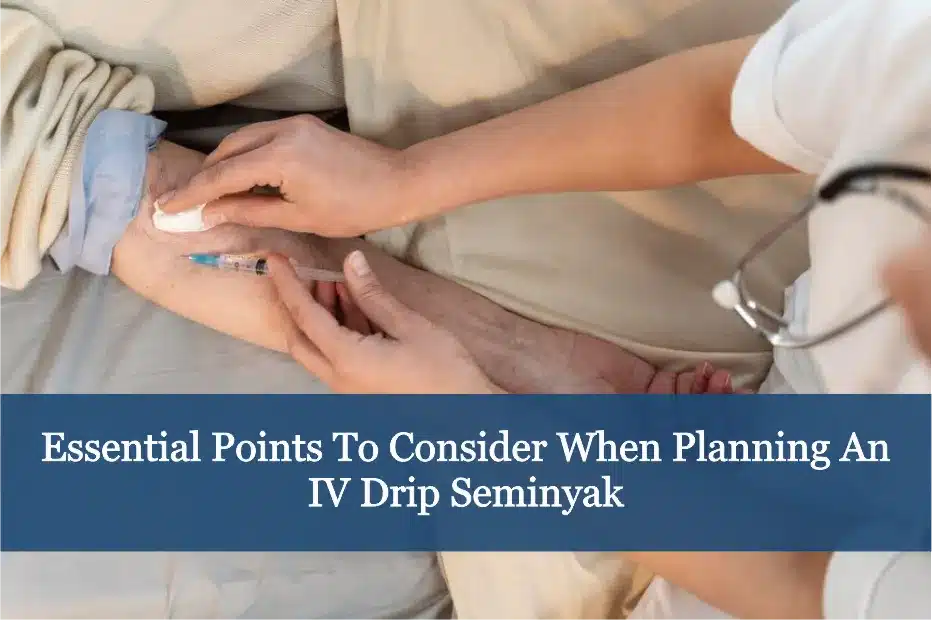 Essential Points to Consider When Planning an IV Drip Seminyak
