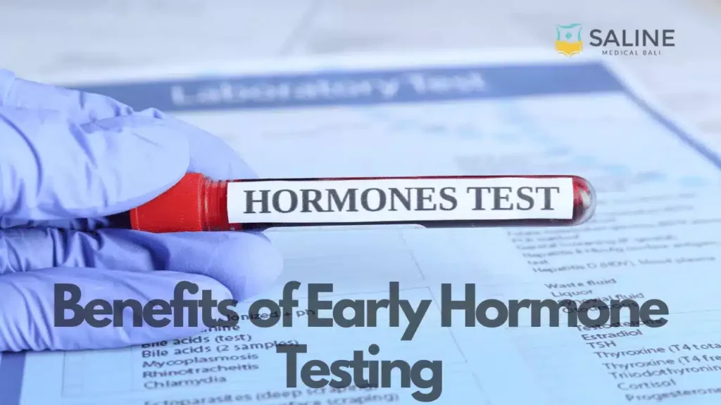 Benefits of Early Hormone Testing