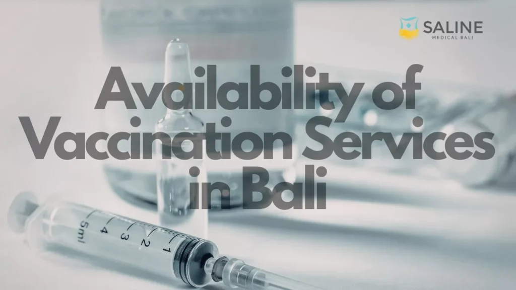 Availability of Vaccination Bali Services