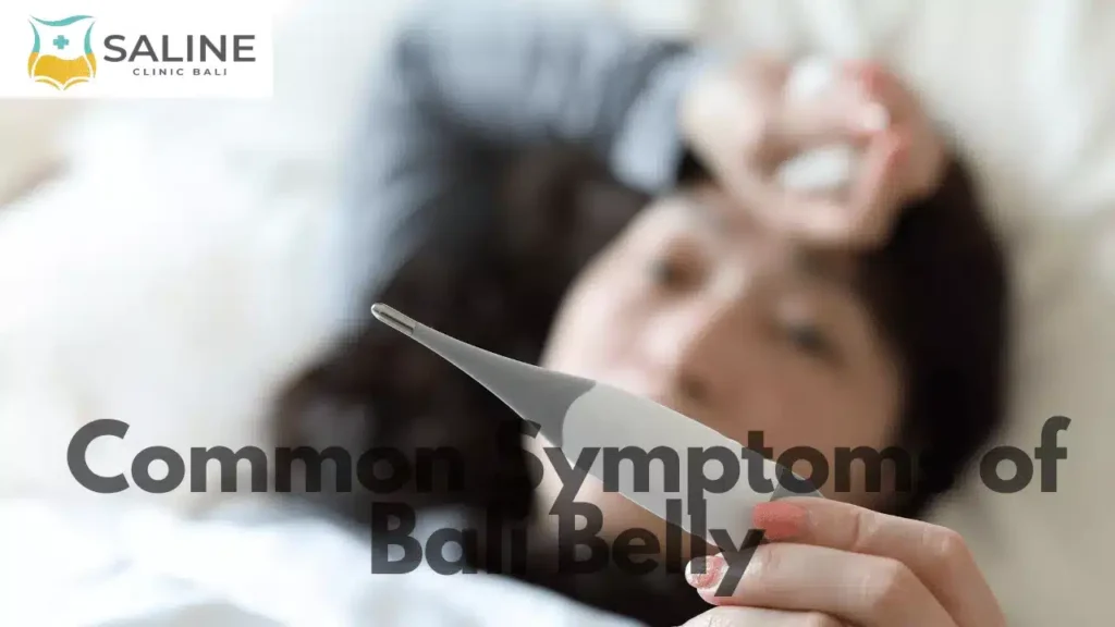 Common Symptoms of Bali Belly