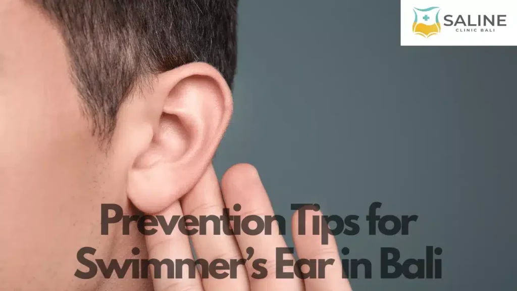 Prevention Tips for Swimmer’s Ear in Bali