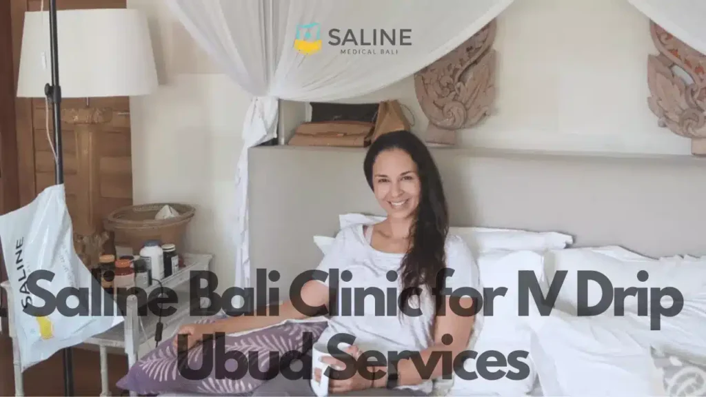 Saline Bali Clinic for IV Drip Ubud Services
