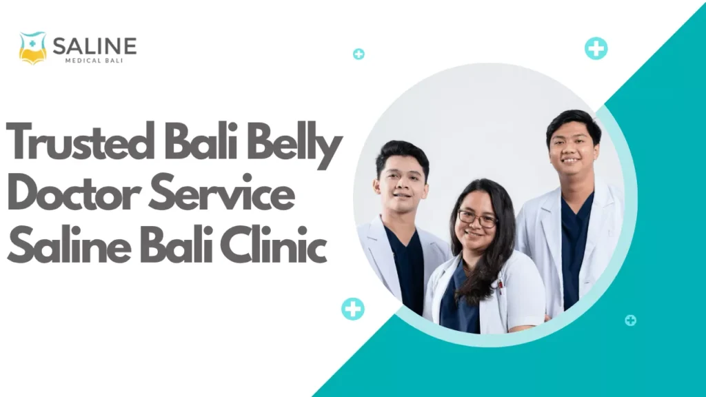 Trusted Bali Belly Doctor Service at Saline Bali Clinic