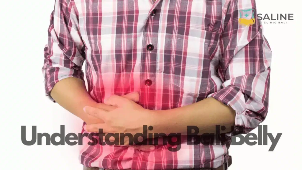 Understanding Bali Belly