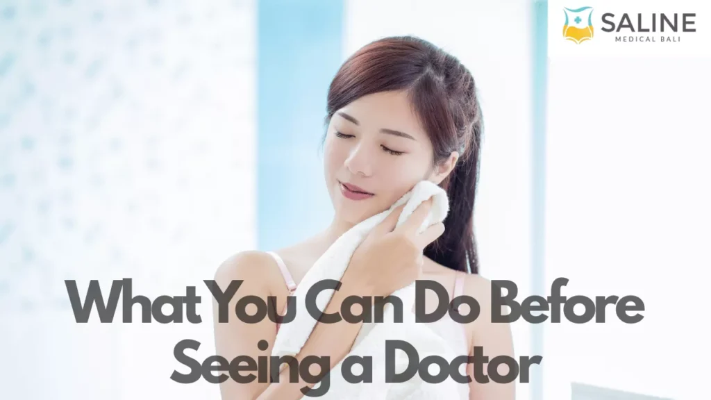 What You Can Do Before Seeing a Doctor
