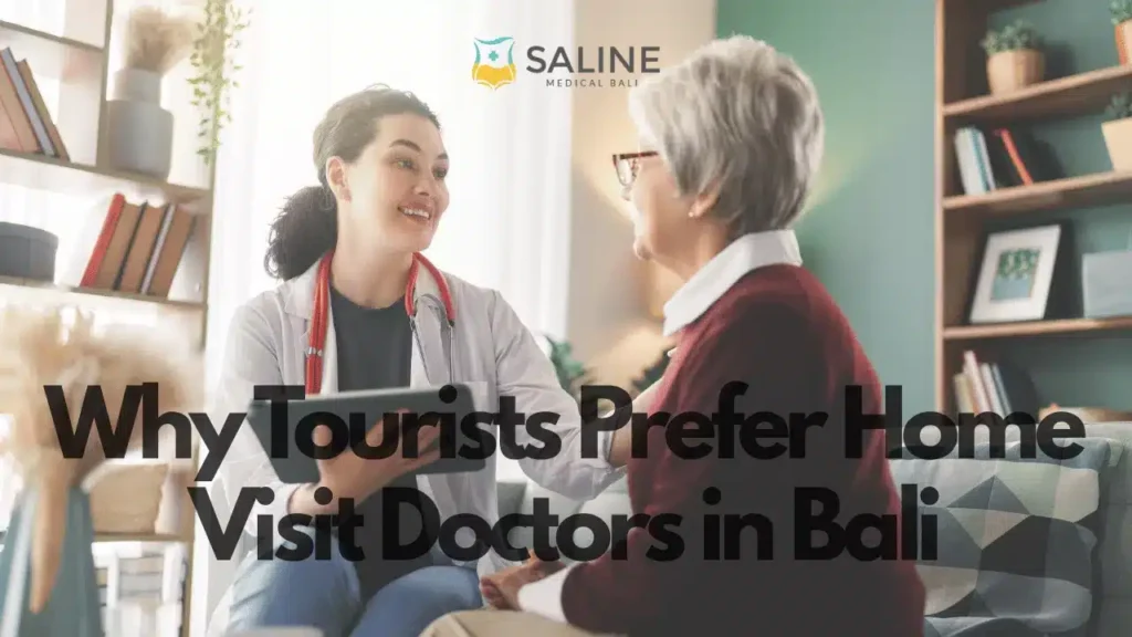 Why Tourists Prefer Home Visit Doctors in Bali