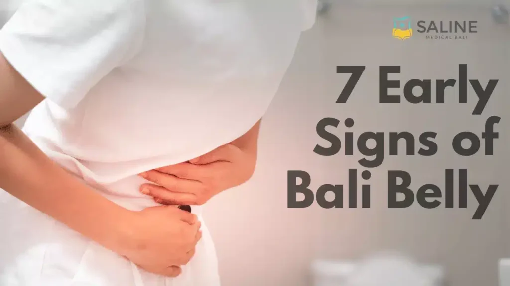 7 Early Signs of Bali Belly