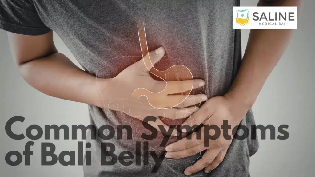 Common Symptoms of Bali Belly last