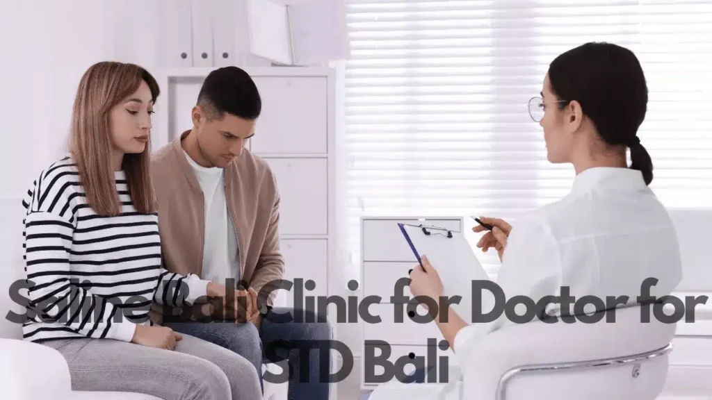 Saline Bali Clinic for Doctor for STD Bali