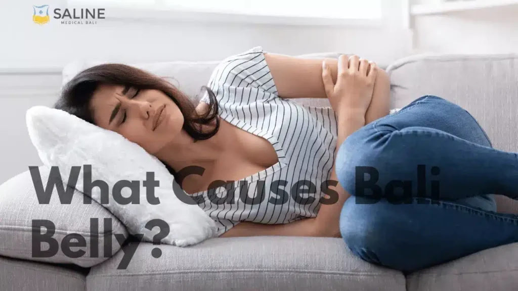What Causes Bali Belly last